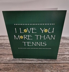 I Love You More Than Tennis /Valentines Card/ Anniversary / Love /Birthday