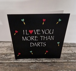 I Love You More Than Darts /Valentines Card/ Anniversary / Love /Birthday